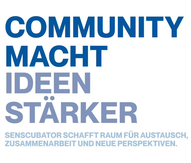 Text in großer Schrift: "Community macht Ideen stärker. Senscubator schafft Raum für Austausch."